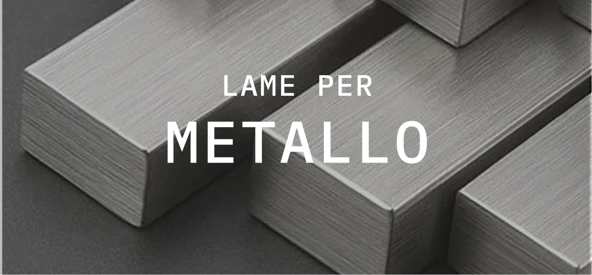 Lame per metallo
